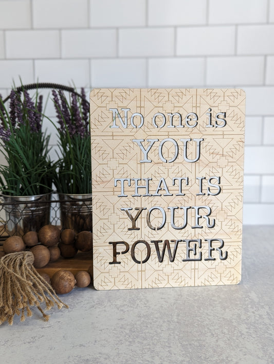 No One is You and That is Your Power motivational sign