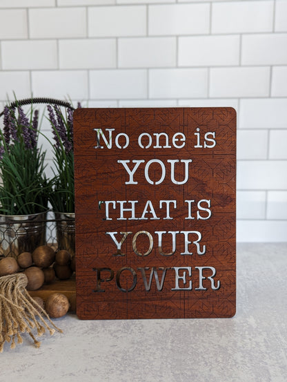 No One is You and That is Your Power motivational sign